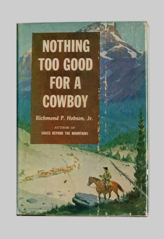 Nothing Too Good For A Cowboy Ubc Library Open Collections